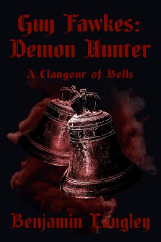 Guy Fawkes: Demon Hunter: A Clangour of Bells