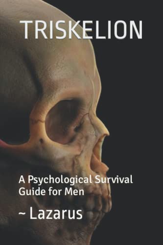 TRISKELION: A Psychological Survival Guide for Men (Male Psychology and Masculinity)