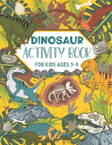 Dinosaur Activity Book for Kids Ages 5-9 : Over 40 Fun and Engaging Dinosaur Activities Including Mazes, Word Searches, Colouring, Connect the Dots and Much More. (UK Edition)