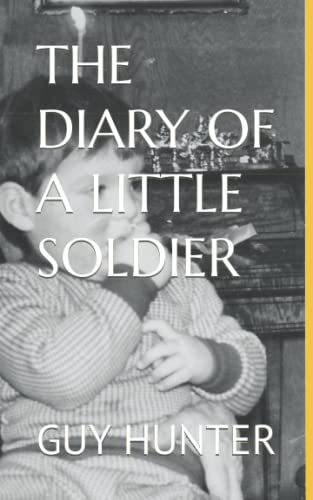 THE DIARY OF A LITTLE SOLDIER