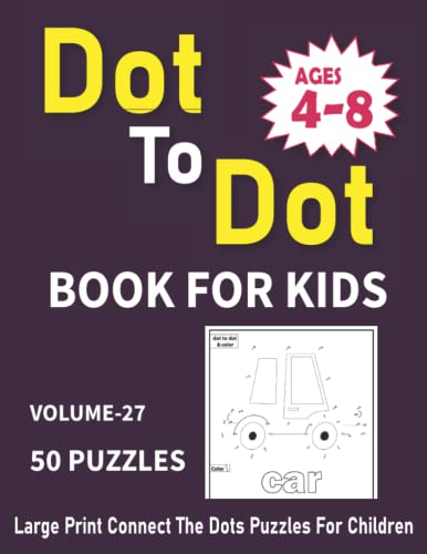 Dot To Dot Book For Kids Volume-27: 50 Large Print Connect The Dots Puzzles For Children Ages 4-8