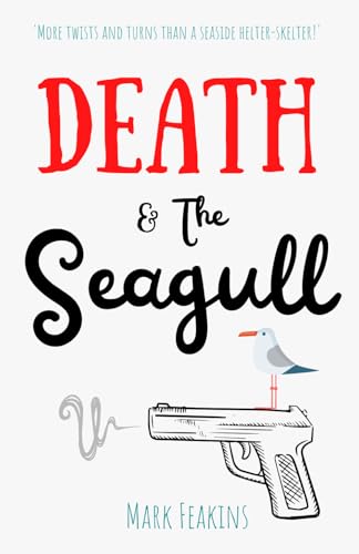 Death and The Seagull: The Perfect Comedy Thriller with Heart, Scones and Seagulls!