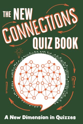 THE NEW CONNECTIONS QUIZ BOOK: A NEW DIMENSION IN QUIZZING