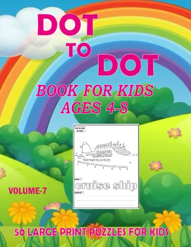 Dot To Dot Book For Kids Volume-7: 50 Large Print Puzzles For Kids Ages 4-8