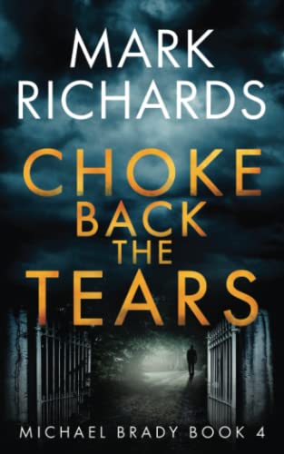 Choke Back the Tears: A Yorkshire Coast Crime Thriller (Michael Brady)