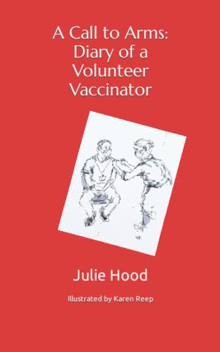 A Call to Arms: Diary of a Volunteer Vaccinator