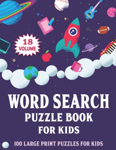 Word Search Puzzle Book For kids Volume-18: 100 Large Print Puzzles for Kids