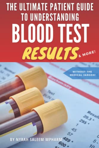 The ultimate patient guide to understanding your blood test results