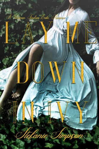 Lay Me Down in Ivy: A Victorian Femdom Romance