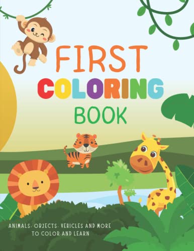 First Coloring Book for Kids: 100 Fun and Easy Coloring Pages Filled with Shapes, Animals, Vehicles and More, for Kids, Preschool and Kindergarten Large Print A4
