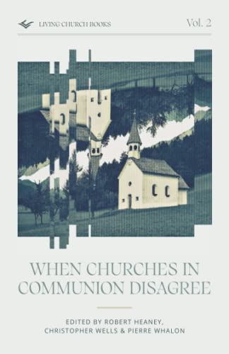 When Churches in Communion Disagree (Living Church Books)
