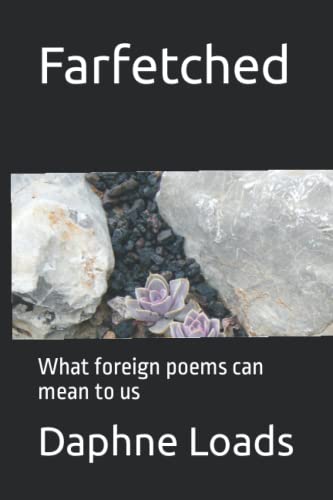 Farfetched: What foreign poems can mean to us (Farfetched, Outlandish and Straunge)