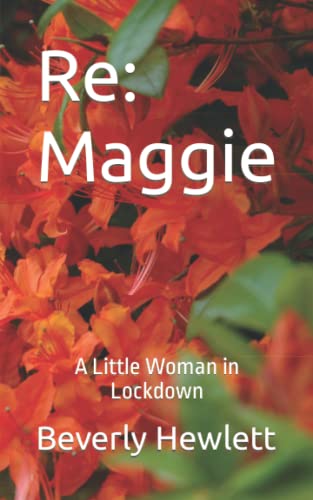 Re: Maggie: A Little Woman in Lockdown