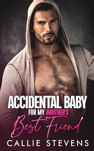Accidental Baby For My Brother's Best Friend: An Age Gap Rockstar Romance (The Spades Brothers)