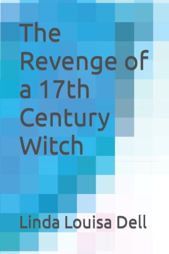 The Revenge of a 17th Century Witch