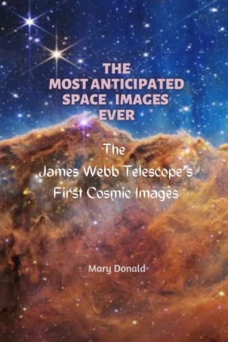 THE MOST ANTICIPATED SPACE IMAGES EVER: The James Webb Telescope's First Cosmic Images