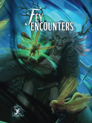 Fey Encounters (5E): A Collection of 60 random encounters for 5th Edition set in the Feywild.