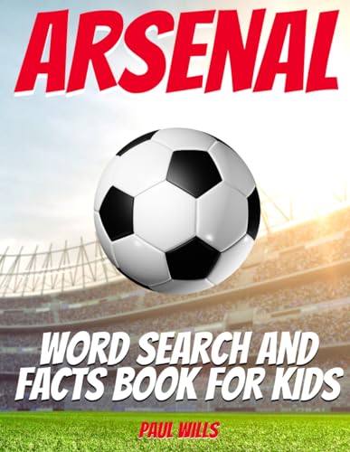 Arsenal Word Search and Facts Book For Kids: An Arsenal FC Football Activity Book For Kids
