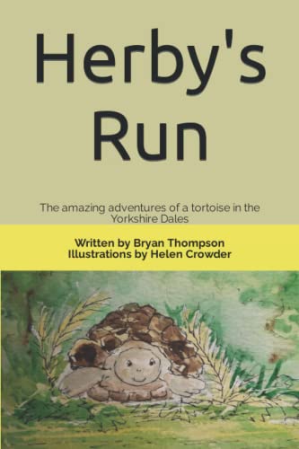 Herby's Run: The amazing adventures of a tortoise in the Yorkshire Dales
