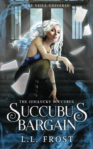 Succubus Bargain: The Veils Universe (The (un) Lucky Succubus)