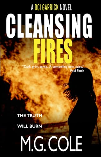 CLEANSING FIRES: DCI Garrick Crime Book 5 (DCI Garrick Crime Thrillers)
