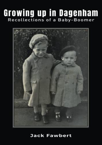 Growing up in Dagenham: Recollections of a Baby-Boomer