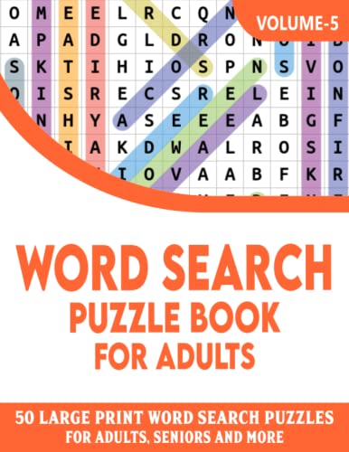 Word Search Puzzle Book For Adults Volume-5: 50 Large Print Puzzles For Adults And Seniors (Large Print Word Search)