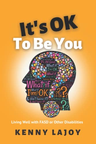 It's OK to Be You: Living Well with FASD or Other Disabilities