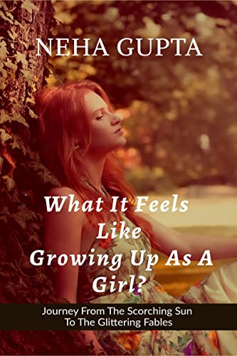 What It Feels Like Growing Up As a Girl ?