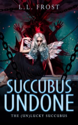 Succubus Undone: The Veils Universe (The (un) Lucky Succubus)