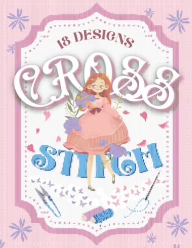 Cross Stitch Book: 18 Relaxing Designs For Your Projects