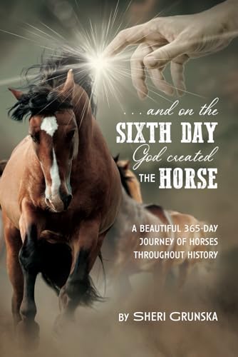 ...And On the Sixth Day God Created the Horse