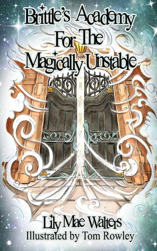 Brittle's Academy for The Magically Unstable