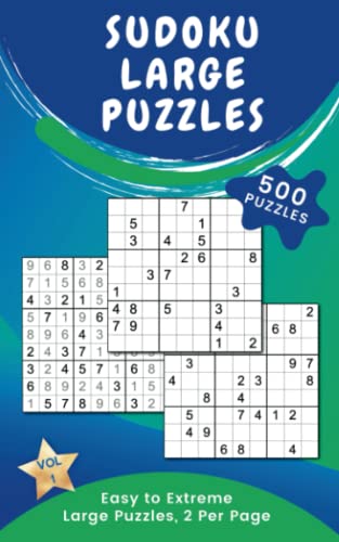 Sudoku Large Puzzles Book : 500 Puzzles, Easy to Extreme, 2 per Page with Solutions, Pocket Size 5 X 8 , Volume 1