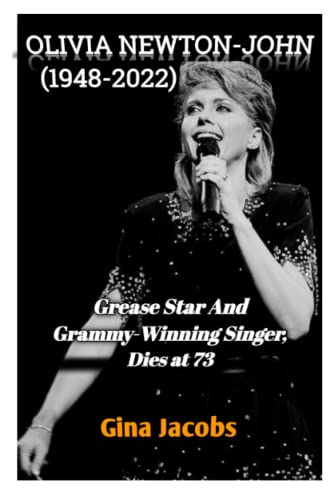 OLIVIA NEWTON-JOHN, DEAD (1948-2022): Grease Star And Grammy-Winning Singer, Dies At 73, Biography, Cause Of Death Revealed?