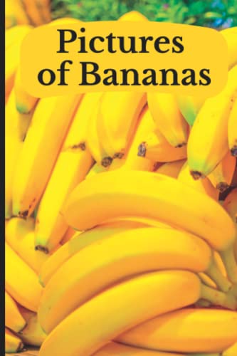 Pictures of Bananas: Perfect For a White Elephant Gift Exchange or Dirty Santa Party! (Weird Funny Gifts for Christmas)