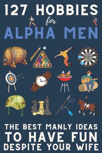 127 Hobbies for Alpha Men
