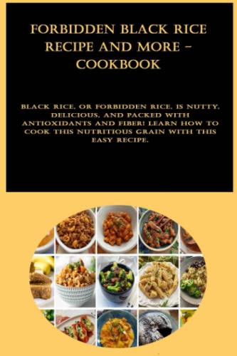 Forbidden Black Rice Recipe and more - CookBook: Black rice, or forbidden rice, is nutty, delicious, and packed with antioxidants and fiber! Learn how ... this nutritious grain with this easy recipe.