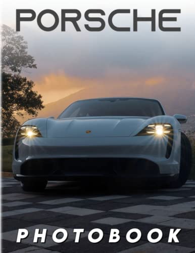 Porsche Photo Book : Super Car Porsche Photo Album with 40 High Quality Pictures Gift for Fan of All Ages