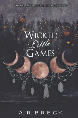 Wicked Little Games: The Four Nightmares of Castle Pointe Book Two