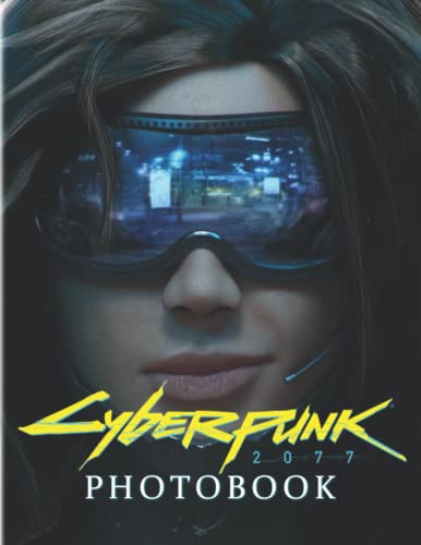 2077 Cʏbᴇʀpunk Photobook: Collection Of Stunnning Pictures from Open-World Action Gaming With 40+ Pages Inside | As A Perfect Gift Idea For Fans