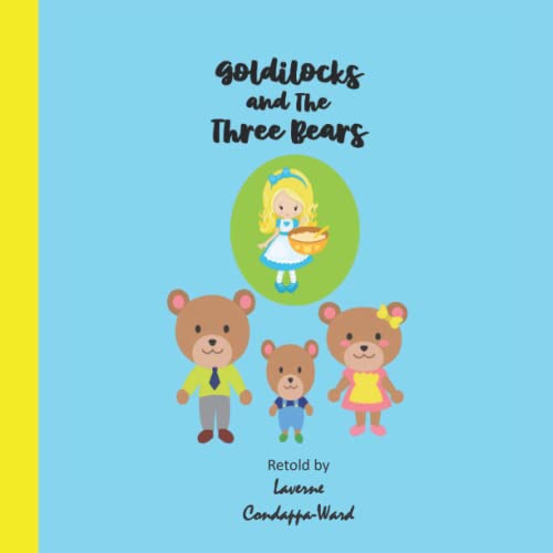 Goldilocks and The Three Bears: The classic story retold, with vibrant illustrations: