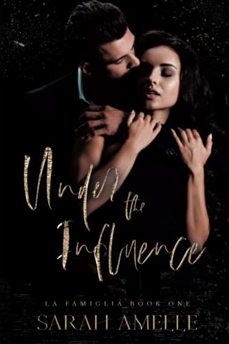 Under the Influence: Mafia Romance (Arranged Marriage) (Cosa Nostra Kings)
