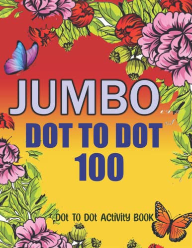 100 Large Print Activity Dot To Dot book for Adults: Dot To Dot For Seniors and Kids | Birds, Flowers, Animals, Landscapes, And More !
