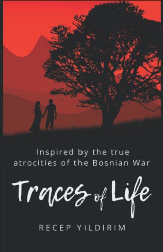 Traces of Life: Inspired by the true atrocities of the Bosnian War.