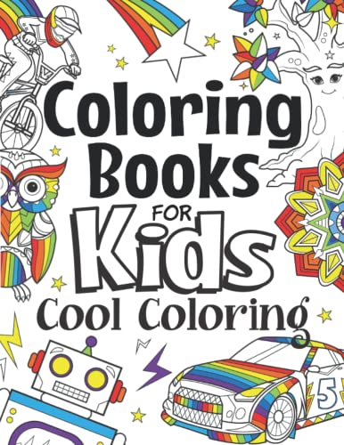 Coloring Books for Kids Cool Coloring : For Girls and Boys Aged 6-12
