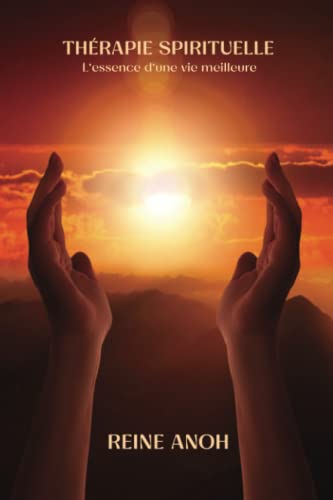 Thérapie Spirituelle: L'essence d'une vie meilleure