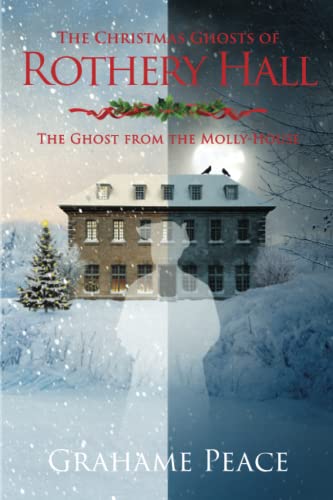 The Christmas Ghosts of Rothery Hall: The Ghost from the Molly-House (The Ghost from the Molly House Collection)