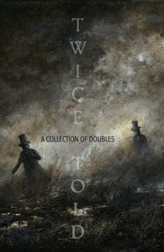 Twice-Told: A Collection of Doubles (Themed Anthologies)