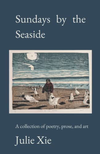Sundays by the Seaside: A collection of poetry, prose, and art